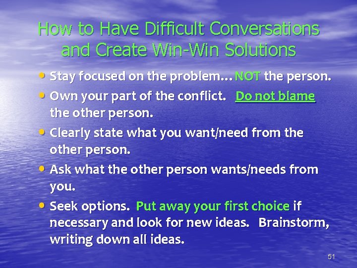 How to Have Difficult Conversations and Create Win-Win Solutions • Stay focused on the