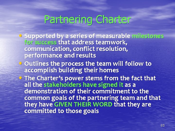 Partnering Charter • Supported by a series of measurable milestones for success that address