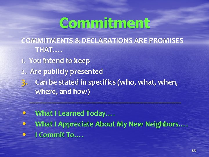Commitment COMMITMENTS & DECLARATIONS ARE PROMISES THAT…. 1. You intend to keep 2. Are