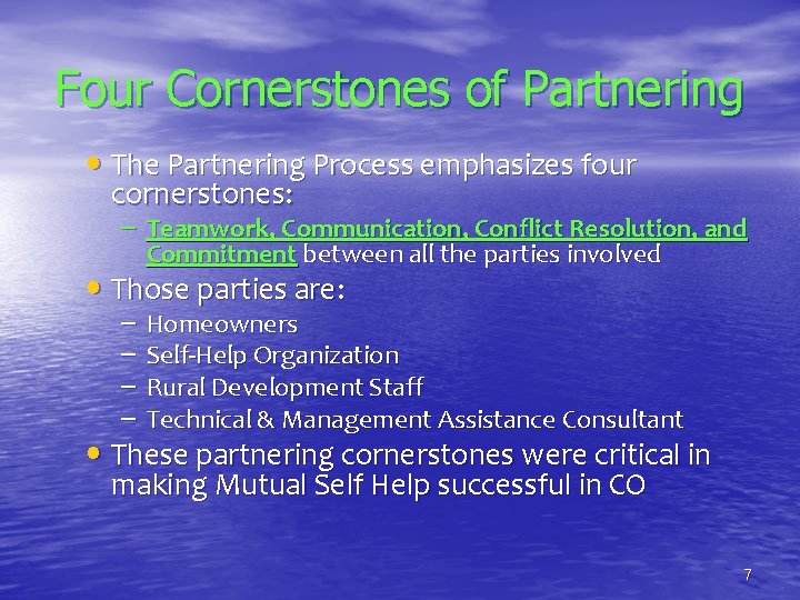 Four Cornerstones of Partnering • The Partnering Process emphasizes four cornerstones: – Teamwork, Communication,