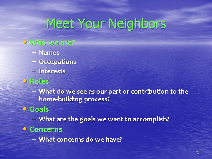 Meet Your Neighbors • Who we are? – Names – Occupations – Interests •