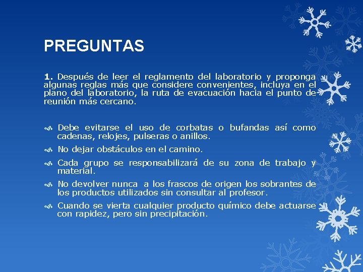 PREGUNTAS 1. Después de leer el reglamento del laboratorio y proponga algunas reglas más