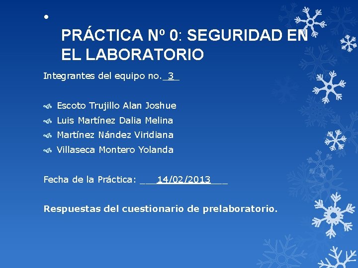  • PRÁCTICA Nº 0: SEGURIDAD EN EL LABORATORIO Integrantes del equipo no. _3_