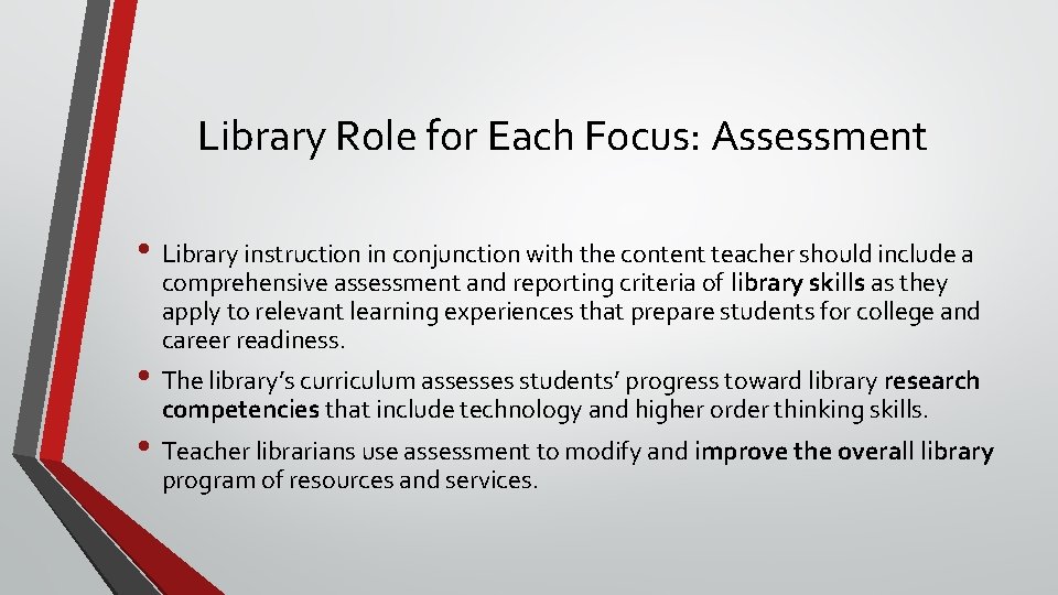 Library Role for Each Focus: Assessment • Library instruction in conjunction with the content