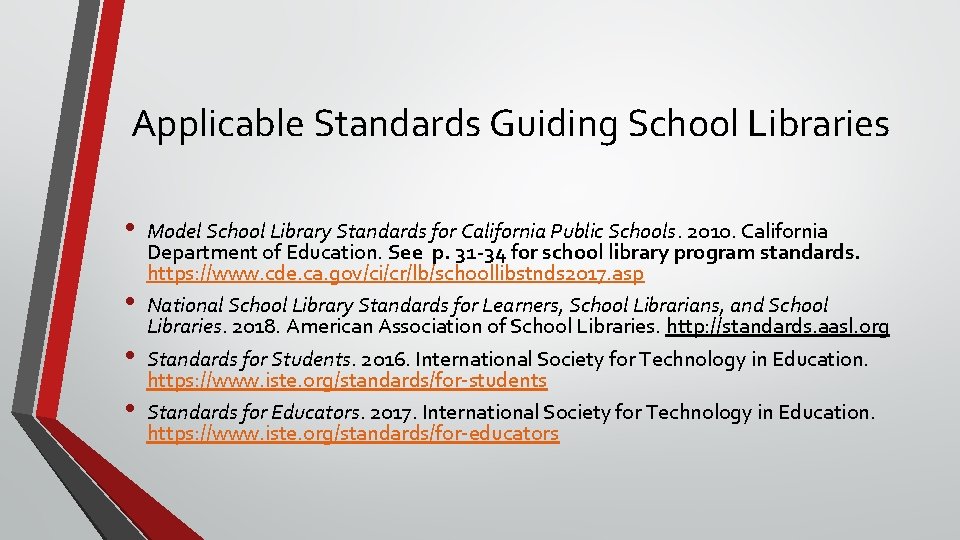 Applicable Standards Guiding School Libraries • • Model School Library Standards for California Public