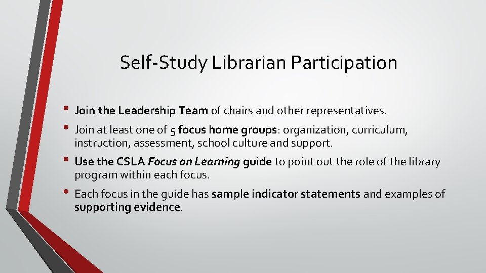 Self-Study Librarian Participation • Join the Leadership Team of chairs and other representatives. •