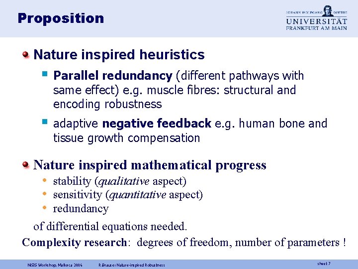 Proposition Nature inspired heuristics § Parallel redundancy (different pathways with same effect) e. g.