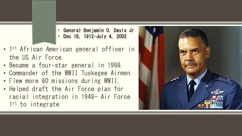  • General Benjamin O. Davis Jr • Dec 18, 1912 -July 4, 2002