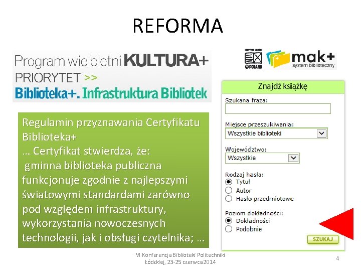 REFORMA Regulamin przyznawania Certyfikatu Biblioteka+ … Certyfikat stwierdza, że: gminna biblioteka publiczna funkcjonuje zgodnie