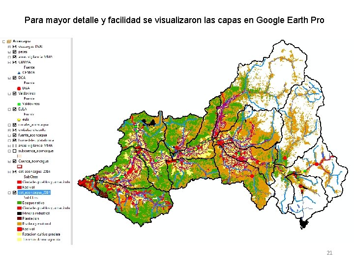 Para mayor detalle y facilidad se visualizaron las capas en Google Earth Pro 21