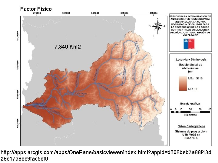 Factor Físico 7. 340 Km 2 http: //apps. arcgis. com/apps/One. Pane/basicviewer/index. html? appid=d 508