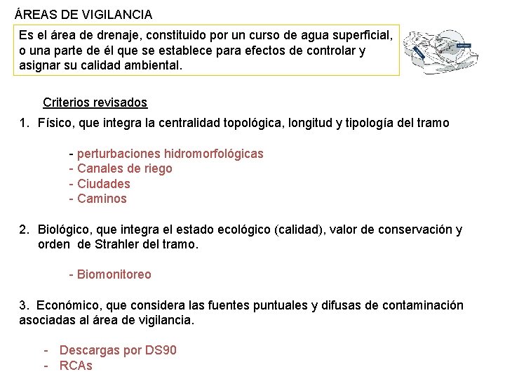 ÁREAS DE VIGILANCIA Es el área de drenaje, constituido por un curso de agua