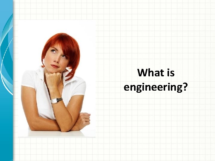 What is engineering? 