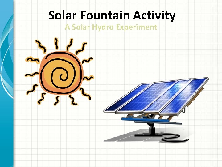 Solar Fountain Activity A Solar Hydro Experiment 