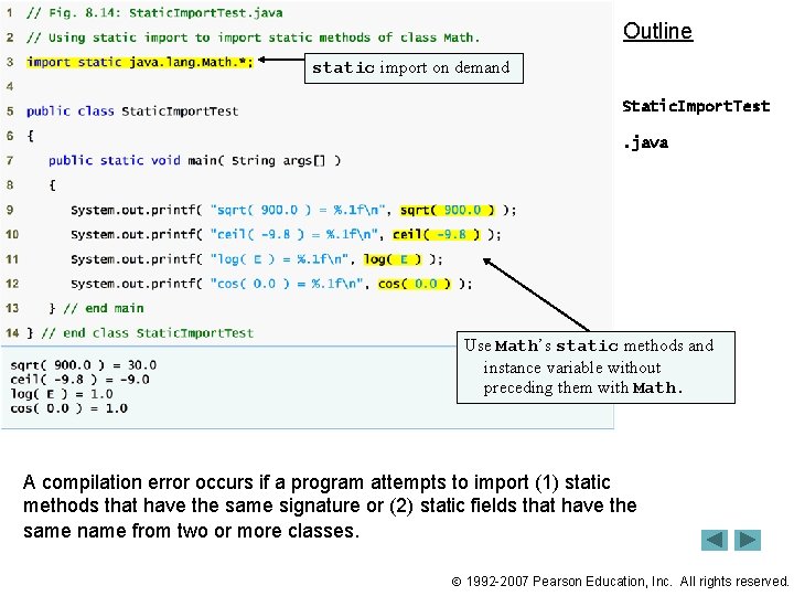 Outline static import on demand Static. Import. Test. java Use Math’s static methods and