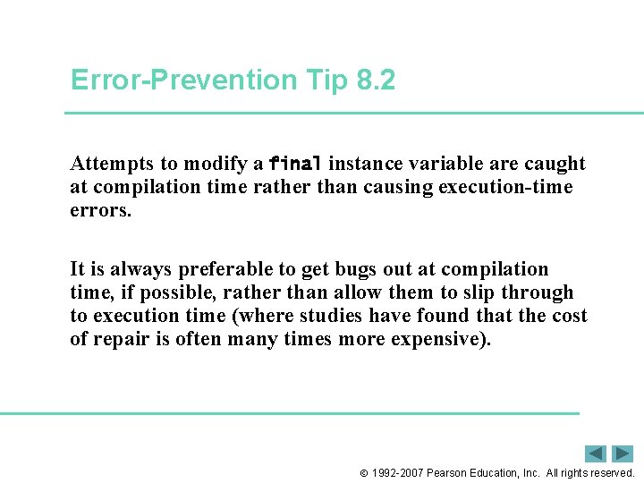 Error-Prevention Tip 8. 2 Attempts to modify a final instance variable are caught at