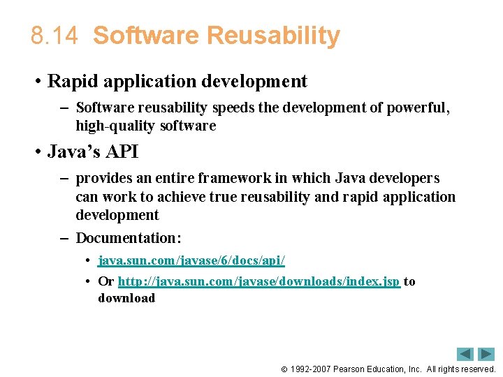 8. 14 Software Reusability • Rapid application development – Software reusability speeds the development