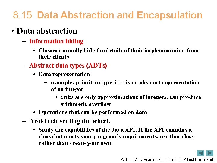 8. 15 Data Abstraction and Encapsulation • Data abstraction – Information hiding • Classes