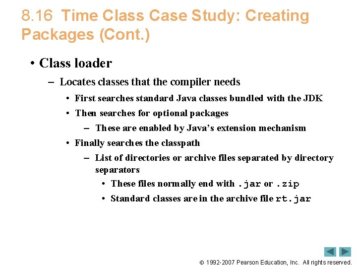 8. 16 Time Class Case Study: Creating Packages (Cont. ) • Class loader –