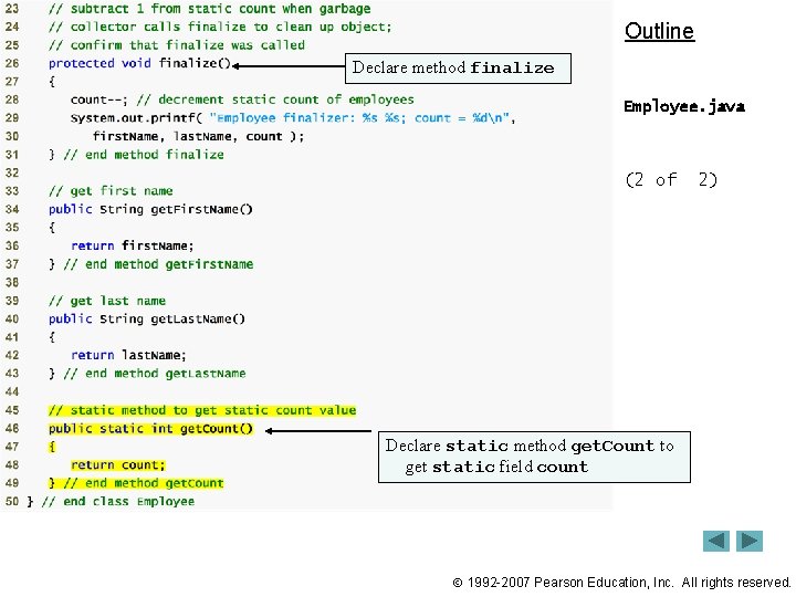 Outline Declare method finalize Employee. java (2 of 2) Declare static method get. Count