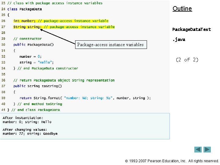 Outline Package. Data. Test. java Package-access instance variables (2 of 2) 1992 -2007 Pearson