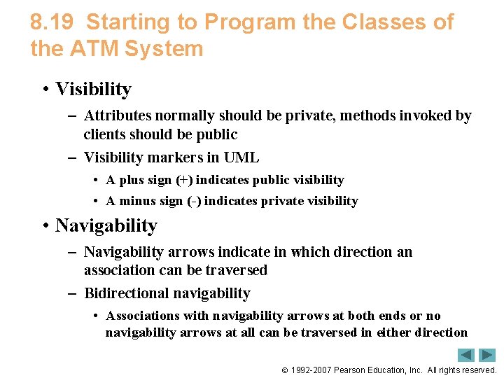 8. 19 Starting to Program the Classes of the ATM System • Visibility –