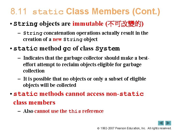 8. 11 static Class Members (Cont. ) • String objects are immutable (不可改變的) –