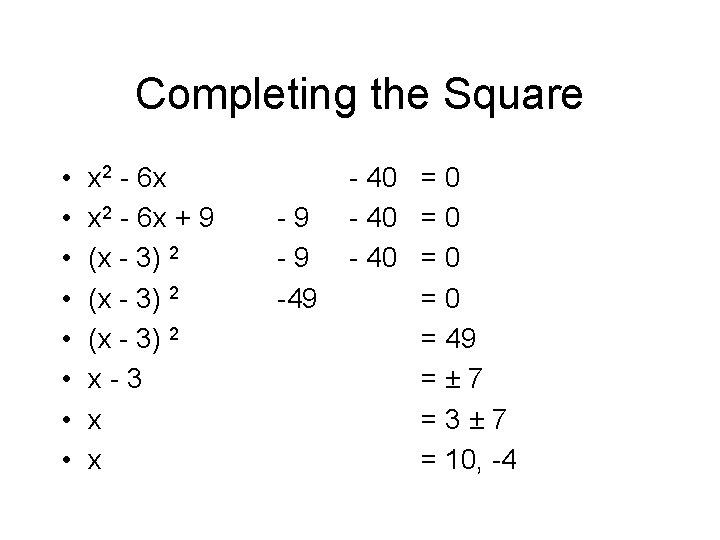 Completing the Square • • x 2 - 6 x + 9 (x -