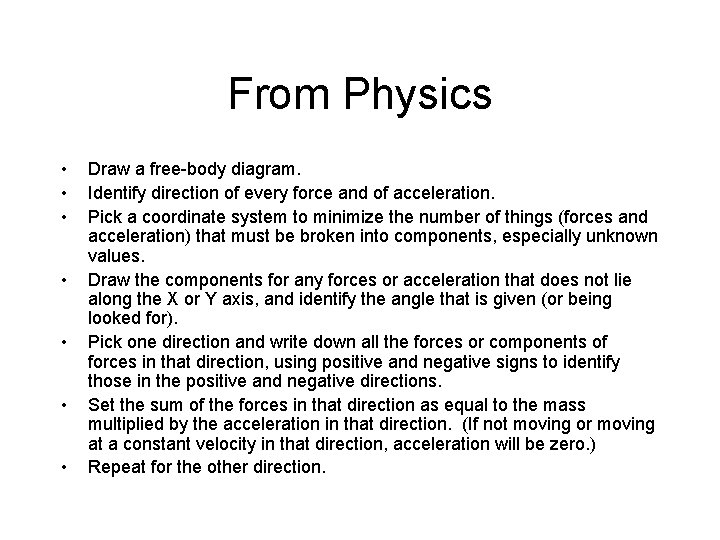 From Physics • • Draw a free-body diagram. Identify direction of every force and