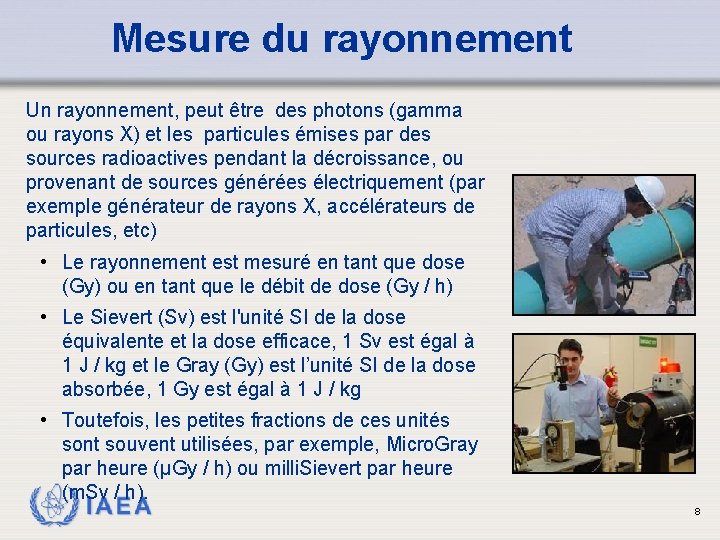 Mesure du rayonnement Un rayonnement, peut être des photons (gamma ou rayons X) et