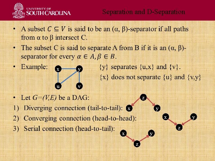 Separation and D-Separation • x y u v z x y x x y