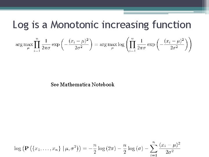 Log is a Monotonic increasing function See Mathematica Notebook 