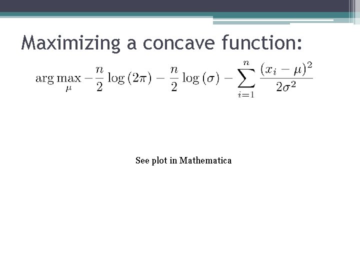Maximizing a concave function: See plot in Mathematica 
