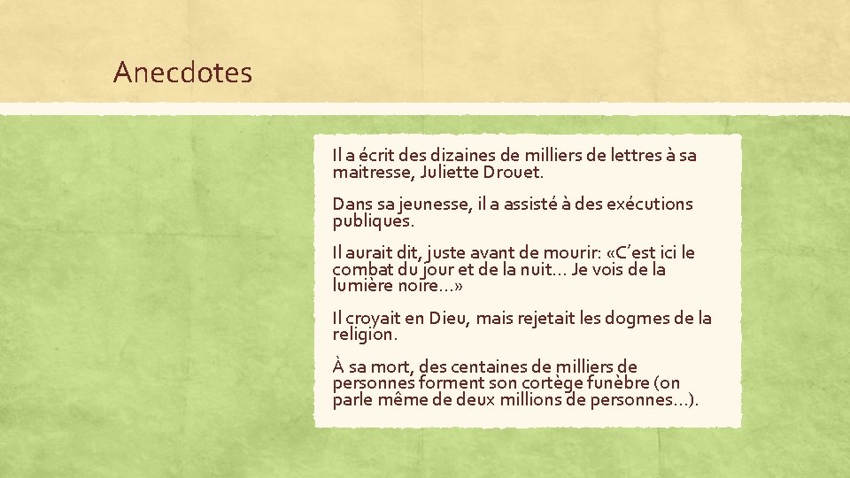 Anecdotes Il a écrit des dizaines de milliers de lettres à sa maitresse, Juliette