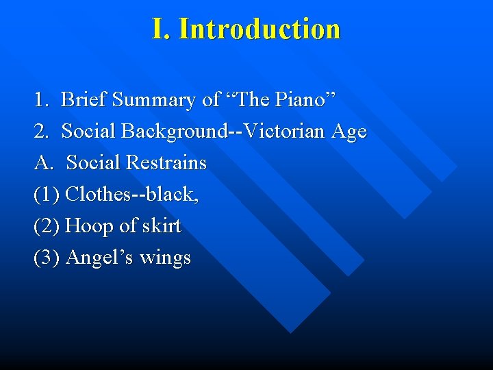 I. Introduction 1. Brief Summary of “The Piano” 2. Social Background--Victorian Age A. Social