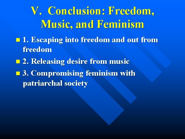 V. Conclusion: Freedom, Music, and Feminism 1. Escaping into freedom and out from freedom