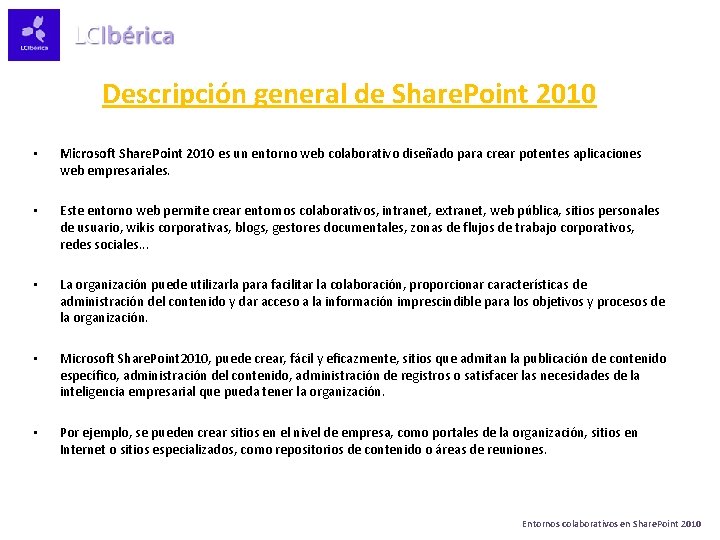 Descripción general de Share. Point 2010 • Microsoft Share. Point 2010 es un entorno