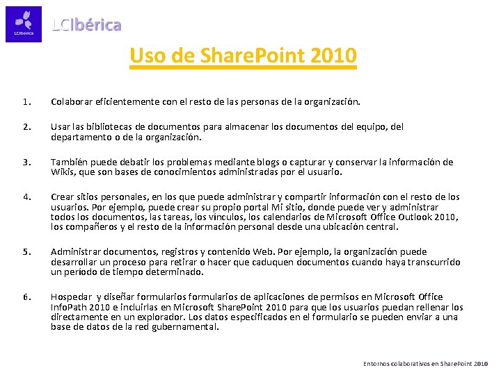Uso de Share. Point 2010 1. Colaborar eficientemente con el resto de las personas