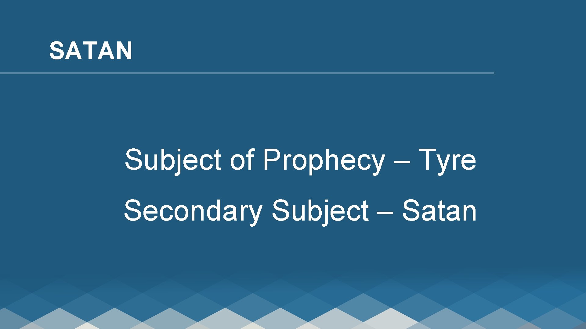 SATAN Subject of Prophecy – Tyre Secondary Subject – Satan 