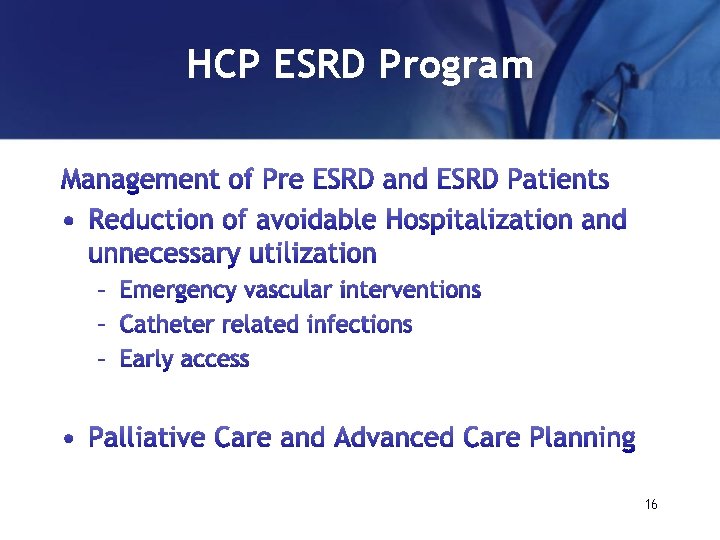 HCP ESRD Program 16 