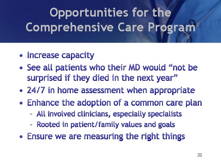 Opportunities for the Comprehensive Care Program 20 