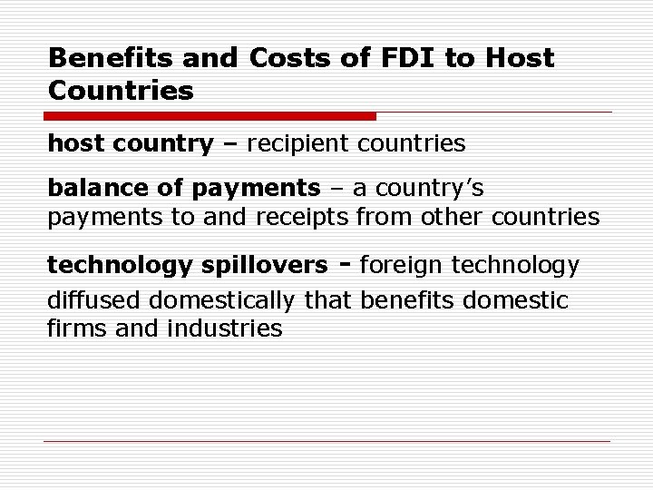 Benefits and Costs of FDI to Host Countries host country – recipient countries balance