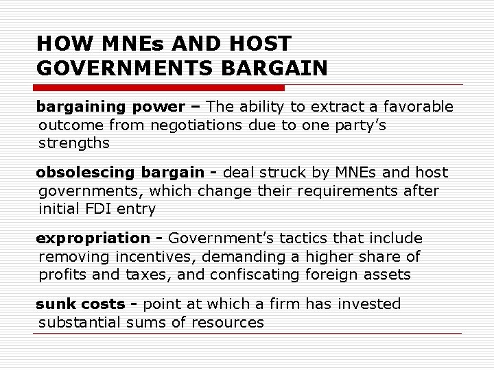 HOW MNEs AND HOST GOVERNMENTS BARGAIN bargaining power – The ability to extract a
