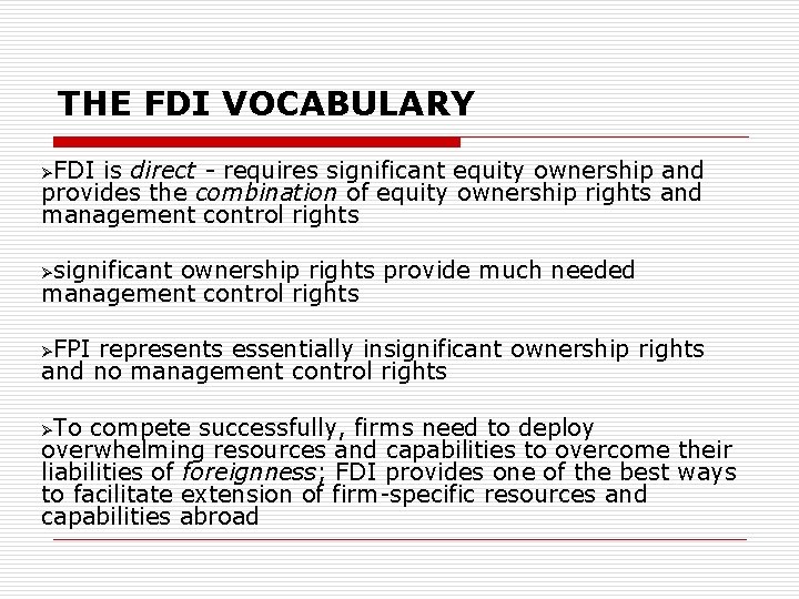 THE FDI VOCABULARY ØFDI is direct - requires significant equity ownership and provides the
