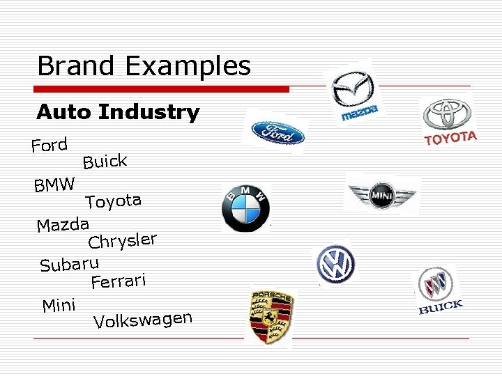 Brand Examples Auto Industry Ford BMW Buick Toyota Mazda Chrysler Subaru Ferrari Mini Volkswagen Brand Examples Auto Industry Ford BMW Buick Toyota Mazda Chrysler Subaru Ferrari Mini Volkswagen