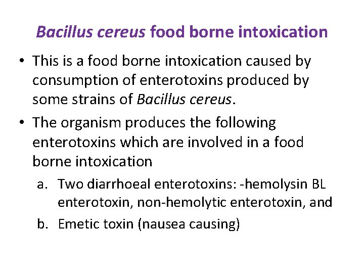 Bacillus cereus food borne intoxication • This is a food borne intoxication caused by