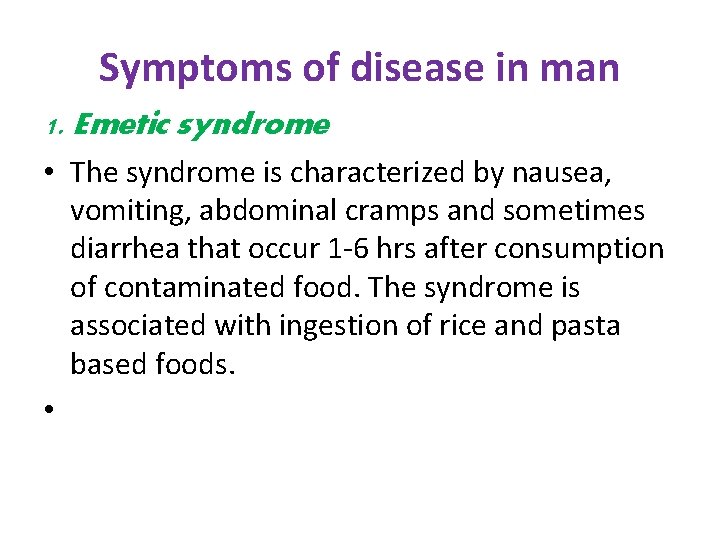 Symptoms of disease in man 1. Emetic syndrome • The syndrome is characterized by