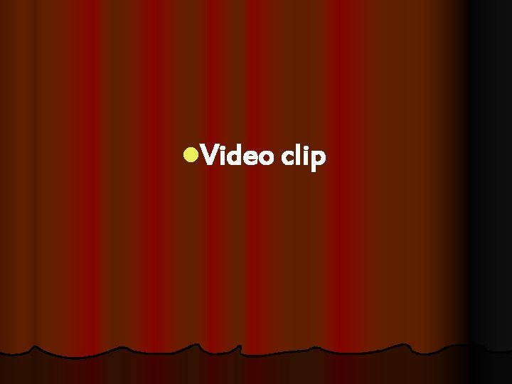 l. Video clip 