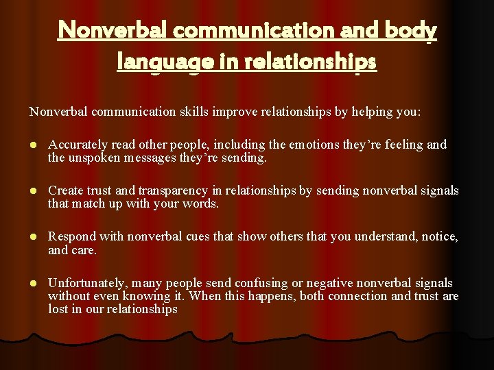 Nonverbal communication and body language in relationships Nonverbal communication skills improve relationships by helping