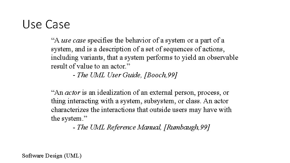 Use Case “A use case specifies the behavior of a system or a part